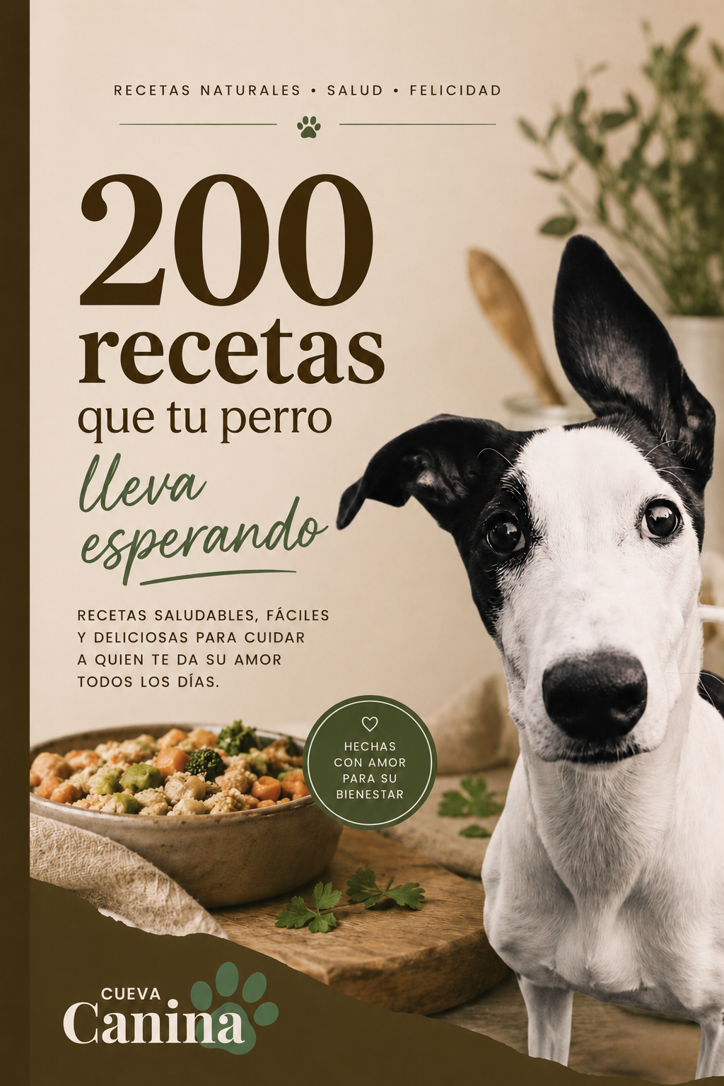 200 Recetas naturales que tu perro lleva esperando